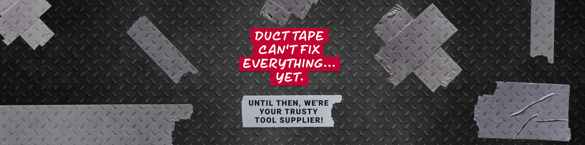 Duct Tape cant fix